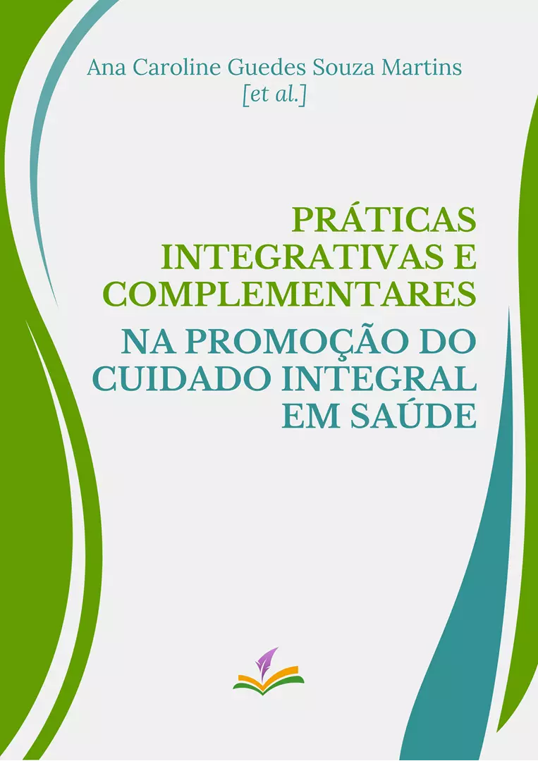 PRÁTICAS INTEGRATIVAS E COMPLEMENTARES NA PROMOÇÃO DO CUIDADO INTEGRAL EM SAÚDE